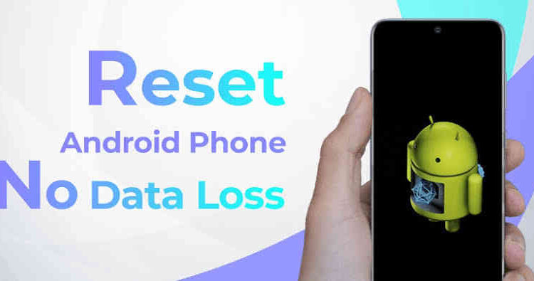How to Reset Your Phone Without Losing Important Data